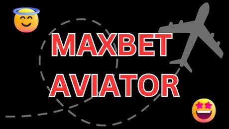 Maxbet Aviator 